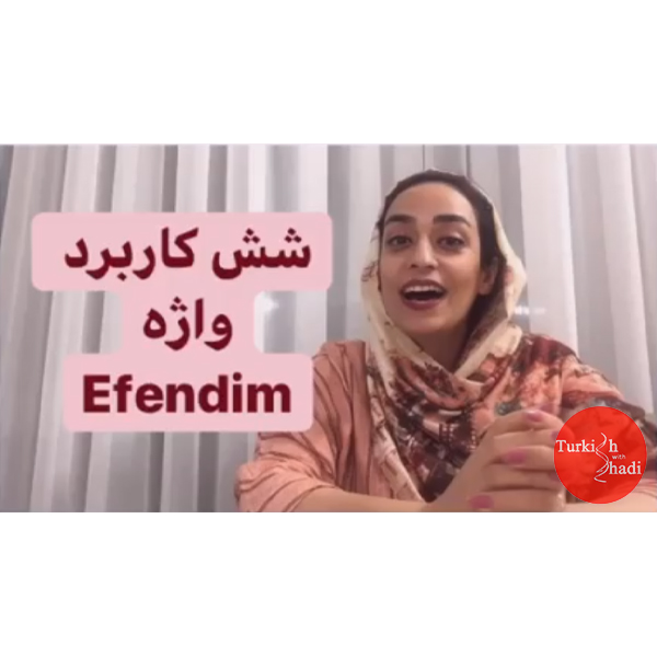 Six uses of the word Efendim